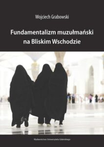 Okładka: Fundamentalizm muzułmański na Bliskim Wschodzie