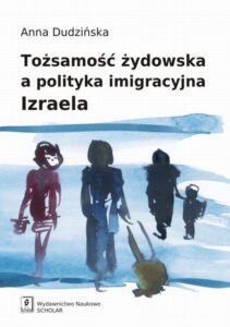 Okładka: Tożsamość żydowska a polityka imigracyjna Izraela