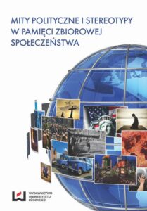 Okładka: Mity polityczne i stereotypy w pamięci zbiorowej społeczeństwa