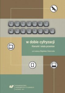 Okładka: Systemy medialne w dobie cyfryzacji. Kierunki i skala przemian
