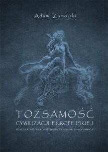 Okładka: Tożsamość cywilizacji europejskiej. Geneza, kompleks konstytuujący i kierunki transformacji