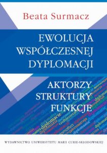 Okładka: Ewolucja współczesnej dyplomacji. Aktorzy struktury funkcje