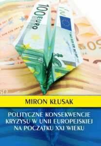 Okładka: Polityczne konsekwencje kryzysu w Unii Europejskiej na początku XXI wieku