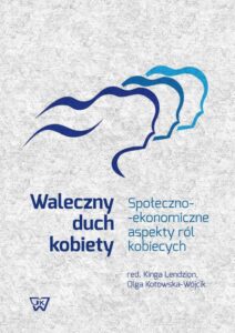 Okładka: Waleczny duch kobiety. Społeczno-ekonomiczne aspekty ról kobiecych