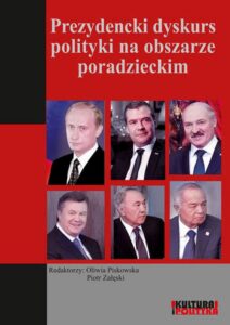 Okładka: Prezydencki dyskurs polityki na obszarze poradzieckim
