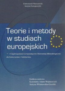 Okładka: Teorie i metody w studiach europejskich. V Ogólnopolskie Europeistyczne Warsztaty Metodologiczne dla Doktorantów i Habilitantów