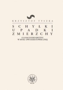 Okładka: Schyłki, upadki, zmierzchy. O losach idei kryzysu w myśli dwudziestowiecznej