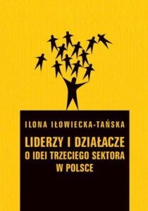 Okładka: Liderzy i działacze. O idei trzeciego sektora w Polsce