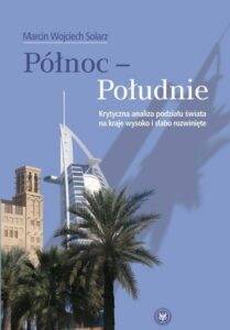 Okładka: Północ - Południe. Krytyczna analiza podziału świata na kraje wysoko i słabo rozwinięte