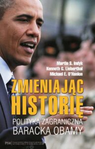 Okładka: Zmieniając historię. Polityka zagraniczna Baracka Obamy
