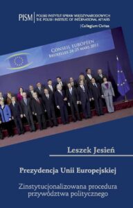 Okładka: Prezydencja Unii Europejskiej. Zinstytucjonalizowana procedura przywództwa politycznego