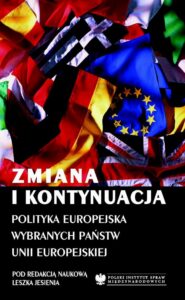 Okładka: Zmiana i kontynuacja. Polityka europejska wybranych państw Unii Europejskiej