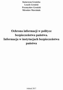 Okładka: Ochrona informacji w polityce bezpieczeństwa państwa. Informacja w instytucjach bezpieczeństwa państwa.