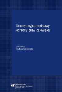 Okładka: Konstytucyjne podstawy ochrony praw człowieka