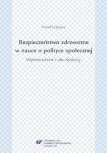 Okładka: Bezpieczeństwo zdrowotne w nauce i polityce społecznej. Wprowadzenie do dyskusji