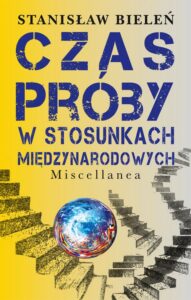 Okładka: Czas próby w stosunkach międzynarodowych. Miscellanea