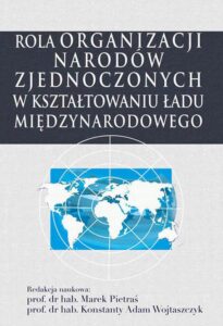 Okładka: Rola Organizacji Narodów Zjednoczonych w kształtowaniu ładu międzynarodowego