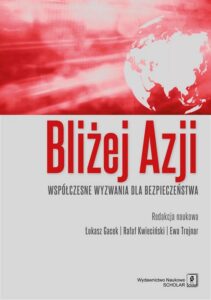 Okładka: Bliżej Azji. Współczesne wyzwania dla bezpieczeństwa