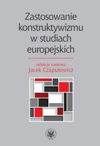 Okładka: Zastosowanie konstruktywizmu w studiach europejskich