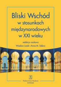 Okładka: Bliski Wschód w stosunkach międzynarodowych w XXI wieku