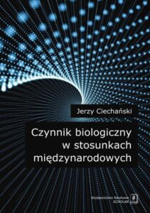 Okładka: Czynnik biologiczny w stosunkach międzynarodowych