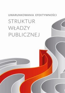 Okładka: Uwarunkowania efektywności struktur władzy publicznej