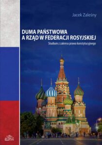 Okładka: Duma Państwowa a rząd w Federacji Rosyjskiej. Studium z zakresu prawa konstytucyjnego