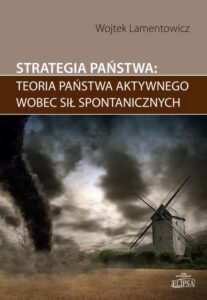 Okładka: Strategia państwa teoria państwa aktywnego wobec sił spontanicznych