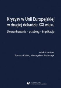 Okładka: Kryzysy w Unii Europejskiej w drugiej dekadzie XXI wieku. Uwarunkowania – przebieg – implikacje