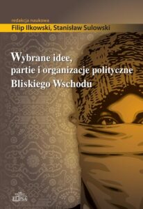 Okładka: Wybrane idee, partie i organizacje polityczne Bliskiego Wschodu