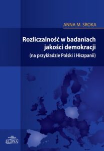 Okładka: Rozliczalność w badaniach jakości demokracji. (na przykładzie Polski i Hiszpanii)