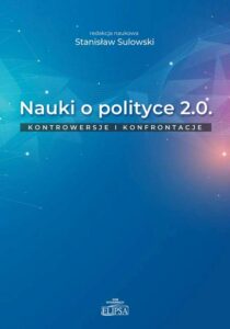 Okładka: Nauki o polityce 2.0 Kontrowersje i konfrontacje