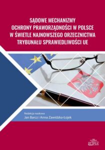 Okładka: Sądowe mechanizmy ochrony praworządności w Polsce w świetle najnowszego orzecznictwa Trybunału Sprawiedliwości UE