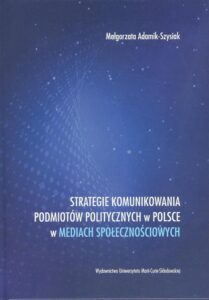 Okładka: Strategie komunikowania podmiotów politycznych w Polsce w mediach społecznościowych