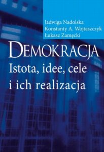 Okładka: Demokracja. Istota, idee, cele i ich realizacja