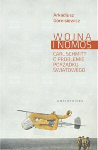 Okładka: Wojna i nomos Carl Schmitt o problemie porządku światowego