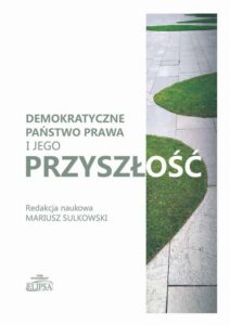 Okładka: Demokratyczne państwo prawa i jego przyszłość