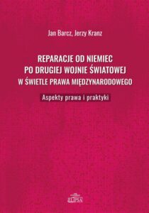 Okładka: Reparacje od Niemiec po drugiej wojnie światowej w świetle prawa międzynarodowego. Aspekty prawa i praktyki