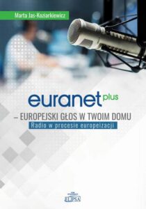 Okładka: Euranet Plus Europejski głos w twoim domu. Radio w procesie europeizacji