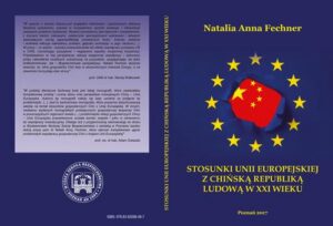 Okładka: STOSUNKI UNII EUROPEJSKIEJ Z CHIŃSKĄ REPUBLIKĄ LUDOWĄ W XXI WIEKU