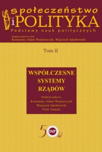 Okładka: Społeczeństwo i polityka. Podstawy nauk politycznych. Tom II. Współczesne systemy rządów. Współczesne systemy rządów
