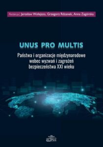 Okładka: Unus pro multis. Państwa i organizacje międzynarodowe wobec wyzwań i zagrożeń bezpieczeństwa XXI wieku