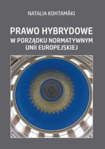 Okładka: Prawo hybrydowe w porządku normatywnym Unii Europejskiej