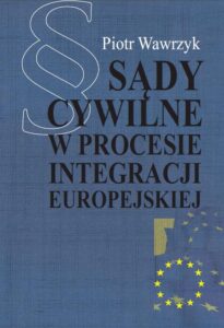 Okładka: Sądy cywilne w procesie integracji europejskiej