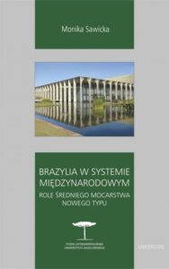 Okładka: Brazylia w systemie międzynarodowym.. Role średniego mocarstwa nowego typu
