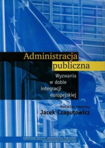 Okładka: Administracja publiczna. Wyzwania w dobie integracji europejskiej