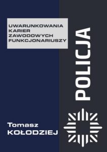 Okładka: Policja – uwarunkowania karier zawodowych funkcjonariuszy