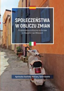 Okładka: Społeczeństwa w obliczu zmian. Przeobrażenia polityczno-kulturowe w Hiszpanii i we Włoszech