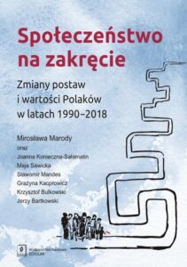 Okładka: Społeczeństwo na zakręcie. Zmiany postaw i wartości Polaków w latach 1990–2018