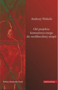 Okładka: Od projektu komunistycznego do neoliberalnej utopii